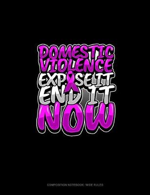 Cover of Domestic Violence Expose It End It Now