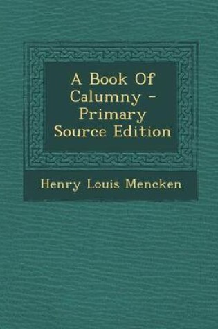 Cover of A Book of Calumny - Primary Source Edition