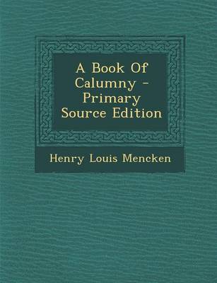 Book cover for A Book of Calumny - Primary Source Edition