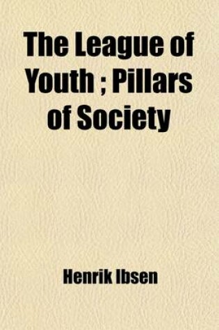 Cover of The League of Youth (Volume 6); Pillars of Society