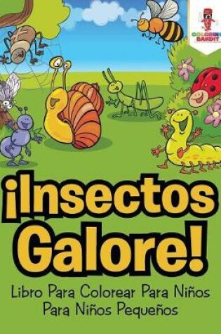 Cover of ¡Insectos Galore!