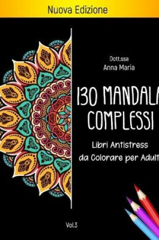 Cover of 130 Mandala Complessi Libri Antistress Da Colorare Per Adulti