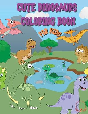 Book cover for Cute Dinosaur Coloring Book for Kids