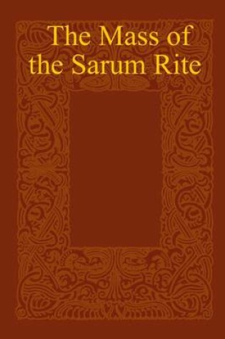 Cover of The Mass of the Sarum Rite