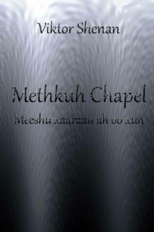 Cover of Methkuh Chapel - Meeshu Xaaraan Ah Oo Xun