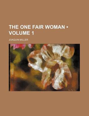 Book cover for The One Fair Woman (Volume 1)