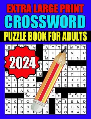 Cover of 2024 Extra Large Print Crossword Puzzle Book For Adults