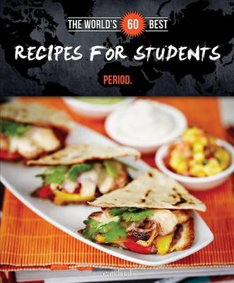 Book cover for The World's 60 Best Recipes for Students... Period.