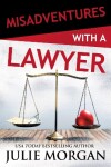 Book cover for Misadventures with a Lawyer