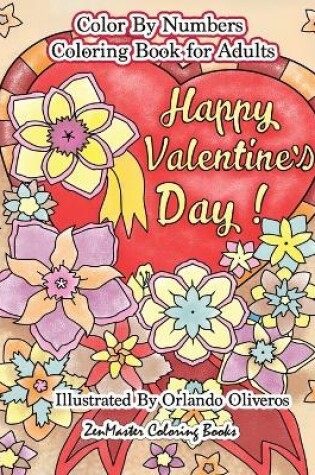 Cover of Happy Valentine's Day Color By Numbers Coloring Book For Adults