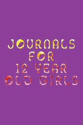 Book cover for Journals For 12 Year Old Girls