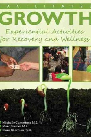 Cover of Facilitated Growth: Experiential Activities for Recovery and Wellness