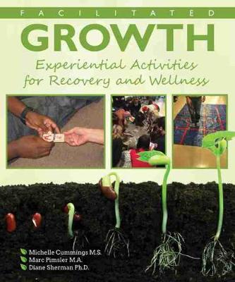 Book cover for Facilitated Growth: Experiential Activities for Recovery and Wellness