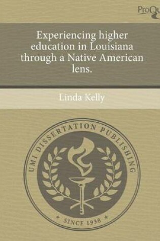 Cover of Experiencing Higher Education in Louisiana Through a Native American Lens.