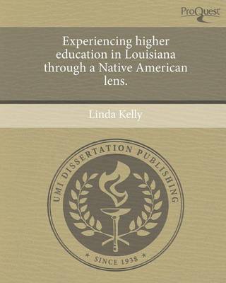 Book cover for Experiencing Higher Education in Louisiana Through a Native American Lens.