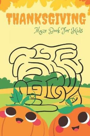 Cover of Thanksgiving Maze Book For Kids