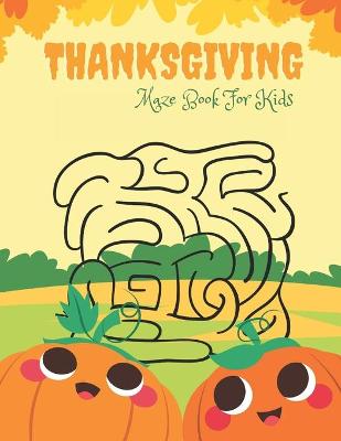 Book cover for Thanksgiving Maze Book For Kids