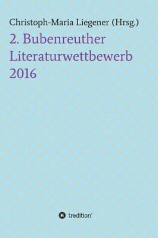 Cover of 2. Bubenreuther Literaturwettbewerb 2016
