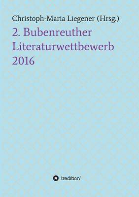 Book cover for 2. Bubenreuther Literaturwettbewerb 2016