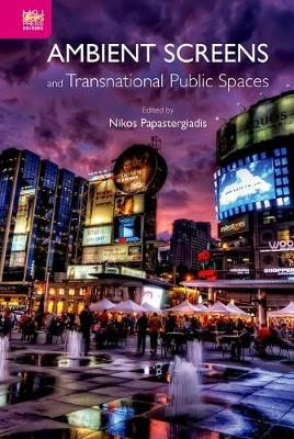 Book cover for Ambient Screens and Transnational Public Spaces