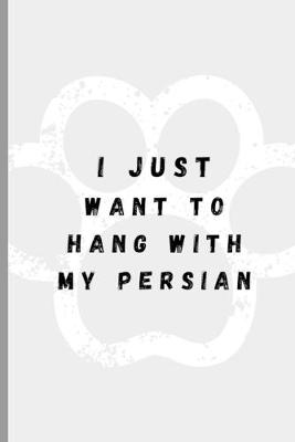 Book cover for I Just Want To Hang With My Persian