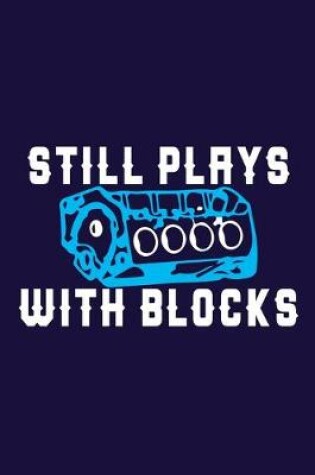 Cover of Still Plays With Blocks