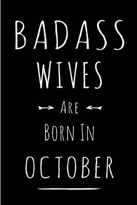 Book cover for Badass Wives Are Born In October