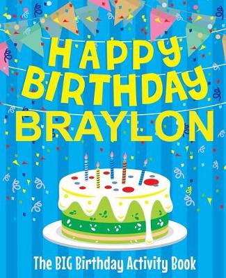 Book cover for Happy Birthday Braylon - The Big Birthday Activity Book