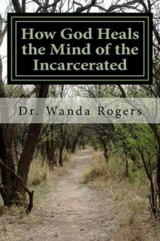 Cover of How God Heals the Mind of the Incarcerated