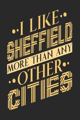 Book cover for I Like Sheffield More Than Any Other Cities