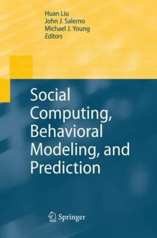 Cover of Social Computing, Behavioral Modeling, and Prediction