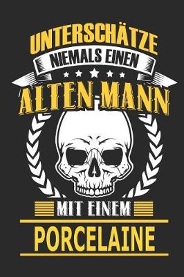 Book cover for Unterschatze Niemals Einen Alten Mann Mit Einem Porcelaine
