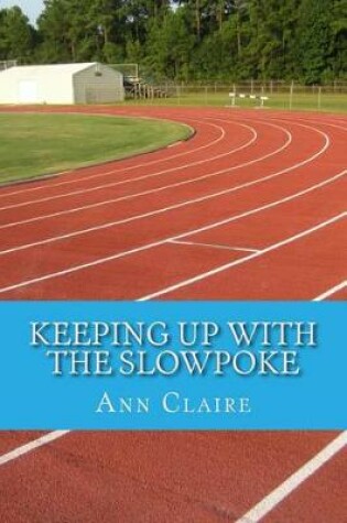 Cover of Keeping up with the Slowpoke