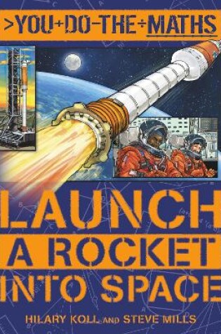 Cover of You Do the Maths: Launch a Rocket into Space