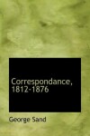 Book cover for Correspondance, 1812-1876
