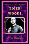 Book cover for Tiger Woods Therapeutic Coloring Book