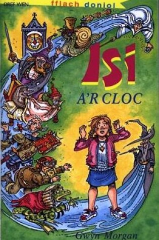 Cover of Cyfres Fflach Doniol: Isi a'r Cloc