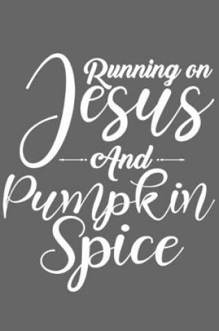 Cover of Running on Jesus and Pumpkin Spice