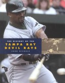 Book cover for The History of the Tampa Bay Devil Rays