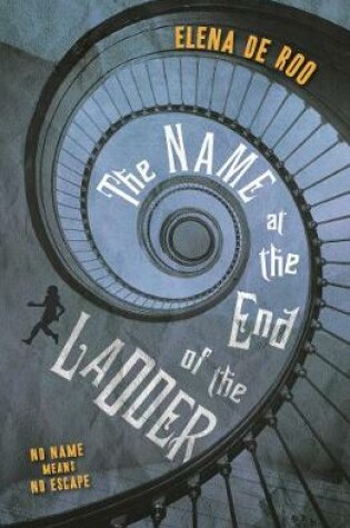 Cover of The Name at the End of the Ladder