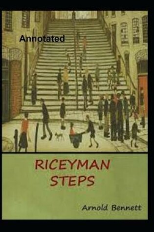 Cover of Riceyman steps Annotated