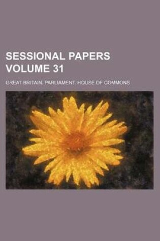 Cover of Sessional Papers Volume 31