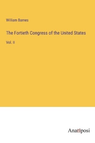 Cover of The Fortieth Congress of the United States