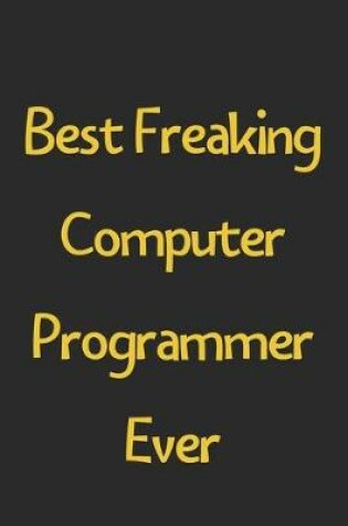 Cover of Best Freaking Computer Programmer Ever