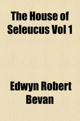 Book cover for The House of Seleucus Vol 1