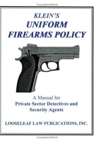 Cover of Klein's Uniform Firearms Policy