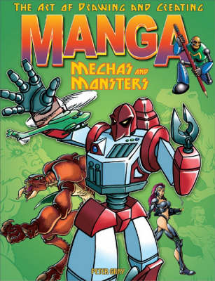 Book cover for Art of Drawning and Creating Manga: Mechas and Monsters