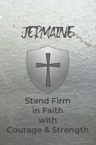 Cover of Jermaine Stand Firm in Faith with Courage & Strength