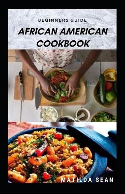 Book cover for Beginners Guide African American Cookbook