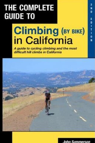 Cover of Complete Guide to Climbing (by Bike) in California